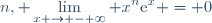 n, \displaystyle\lim_{x \to - \infty} x^n\text{e}^x = 0