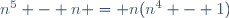 n^5 - n = n(n^4 - 1)