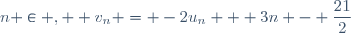 n \in \N,  v_{n} = -2u_{n} + 3n - \dfrac{21}{2}