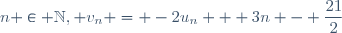 n \in \N, v_{n} = -2u_{n} + 3n - \dfrac{21}{2}