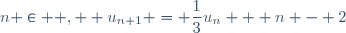 n \in  \N,  u_{n+1} = \dfrac{1}{3}u_{n} + n - 2