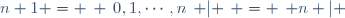n+1 = \left\{ \left\{0,1,\cdots,n\right\} | \right\} = \left\{ n | \right\}