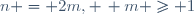 n = 2m, \, m \geq 1