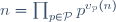 n=\prod_{p\in\mathcal{P}}p^{v_p(n)}