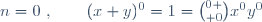 n=0~,\qquad(x+y)^0=1={0 \choose 0}x^0y^0