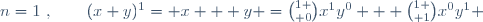n=1~,\qquad(x+y)^1= x + y ={1 \choose 0}x^1y^0 + {1 \choose 1}x^0y^1 
