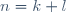 n=k+l