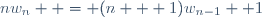 nw_{n}  = (n + 1)w_{n-1} +1