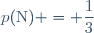 p(\text{N}) = \dfrac{1}{3}