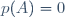p(A)=0