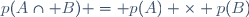 p(A\cap B) = p(A) \times p(B)