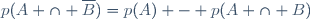 p(A \cap \overline{B})=p(A) - p(A \cap B)