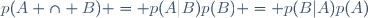 p(A \cap B) = p(A|B)p(B) = p(B|A)p(A)