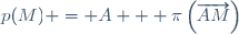 p(M) = A + \pi\left(\overrightarrow{AM}\right)