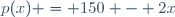 p(x) = 150 - 2x