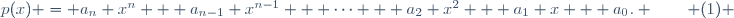 p(x) = a_n x^n + a_{n-1} x^{n-1} + \cdots + a_2 x^2 + a_1 x + a_0. \qquad (1) 