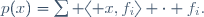 p(x)=\sum \langle x,f_i\rangle \cdot f_i.