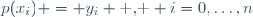 p(x_i) = y_i \mbox{ , } i=0,\ldots,n
