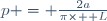 p = \frac{2a}{\pi\times  L}