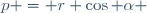 p = r \cos \alpha \,