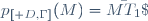 p_{[{\mathscr D},\Gamma]}(M)=\bar{MT_1}\;.\;\bar{MT_2}