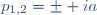 p_{1,2}=\pm ia