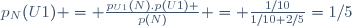 p_{N}(U1) = \frac{p_{U1}(N).p(U1) }{p(N)} = \frac{1/10}{1/10+2/5}=1/5