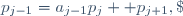 p_{j-1}=a_{j-1}p_j +p_{j+1},\;