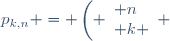 p_{k,n} = \left( \begin{array}{l} n\\ k \end{array} \right)