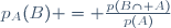 p_A(B) = \frac{p(B\cap A)}{p(A)}