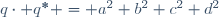 q\cdot q^* = a^2+b^2+c^2+d^2\,