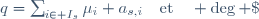 q=\sum_{i\in I_s}\mu_i a_{s,i}\quad\text{et}\quad \deg \; \Big(Q-\sum_{i\in I_s}\mu_i X^{d-s}P_{s,i}\Big)<d.