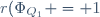 r(\Phi_{Q_1} = 1