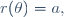 r(\theta)=a,