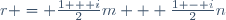 r = \frac{1 + i}{2}m + \frac{1 - i}{2}n