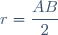 r=\dfrac{AB}{2}
