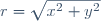 r=\sqrt{x^2+y^2}