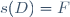s(D)=F