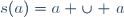 s(a)=a \cup \{a\}