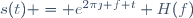 s(t) = e^{2\pi\jmath f t} H(f)