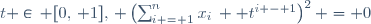 t \in\, [0,\, 1],\, \left(\sum_{i = 1}^nx_i\,  t^{i - 1}\right)^2 = 0