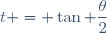 t = \tan \dfrac{\theta}{2}