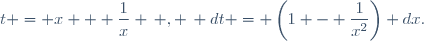t = x + \dfrac{1}{x} \, , \, dt = \left(1 - \dfrac{1}{x^2}\right) dx.