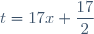 t=17x+\dfrac{17}{2}