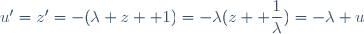 u'=z'=-(\lambda z +1)=-\lambda(z +\dfrac{1}{\lambda})=-\lambda u