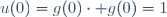 u(0)=g(0)\cdot g(0)=1