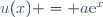 u(x) = a\text{e}^x