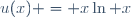 u(x) = x\ln x