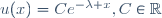 u(x)=Ce^{-\lambda x},C\in\mathbb{R}