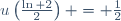 u\left(\frac{\ln 2}{2}\right) = \frac12